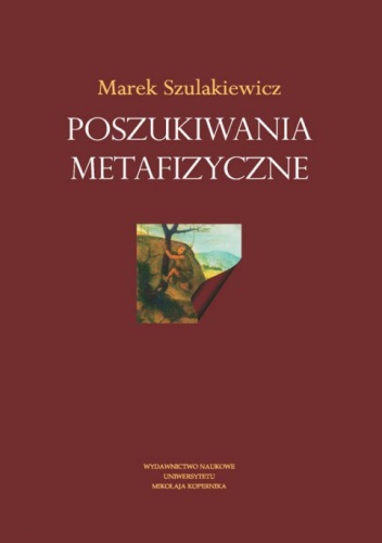 Poszukiwania metaficzyczne - Marek Szulakiewicz
