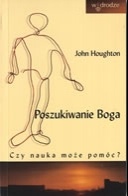 Poszukiwanie Boga. Czy nauka może pomóc? - John Houghton