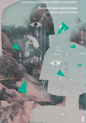 Poszukiwanie optymizmu w epoce pesymizmu. Europa Wschodnia - przeczucia i prognozy - Leonidas Donskis