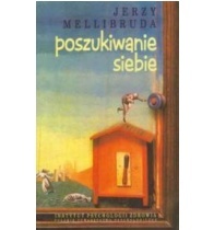 Poszukiwanie siebie - Jerzy Mellibruda