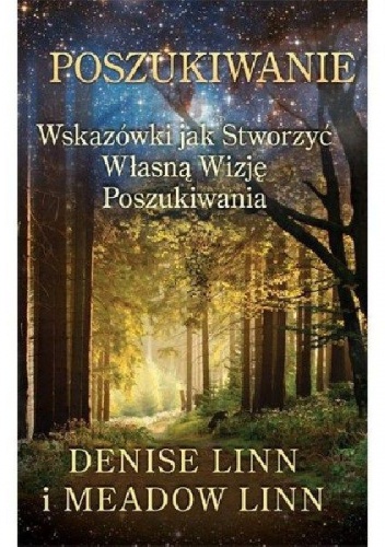 Poszukiwanie. Wskazówki jak stworzyć własną wizję poszukiwania - Denise Linn, Meadow Linn