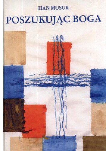 Poszukując Boga - Musuk Han