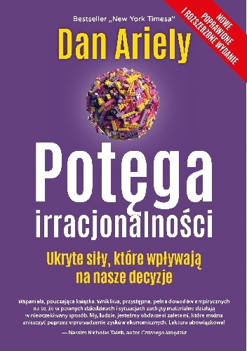 Potęga irracjonalności. Ukryte siły, które wpływają na nasze decyzje - Dan Ariely