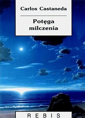 Potęga milczenia - Carlos Castaneda