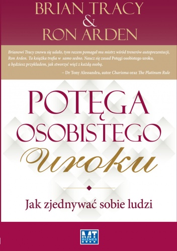 Potęga osobistego uroku Jak zjednywać sobie ludzi - Brian Tracy, Ron Arden