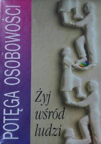 Potęga Osobowości. Żyj wśród ludzi