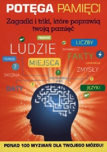 POTĘGA PAMIĘCI Zagadki i triki, które poprawią twoją pamięć - Michael Powell
