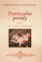 Potencjalne porady część 1, czyli wszystko o afrodyzjakach - Zbigniew Ogrodnik