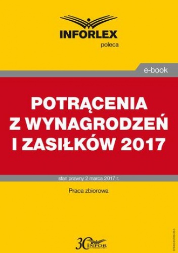POTRĄCENIA Z WYNAGRODZEŃ I ZASIŁKÓW po zmianie przepisów w 2017 r - Brzeszczak-Zagrodzka Dorota