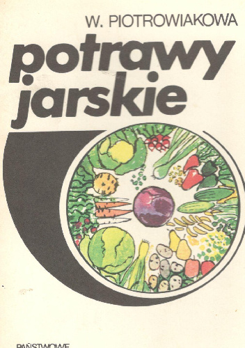 Potrawy jarskie - Wanda Piotrowiakowa