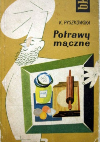 Potrawy mączne - Kazimiera Pyszkowska