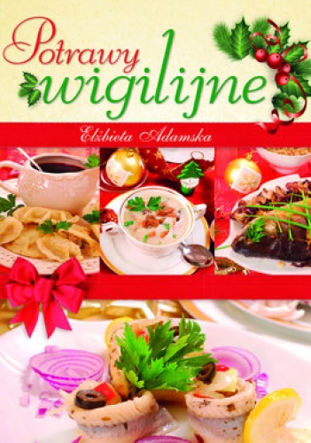 Potrawy wigilijne - Elżbieta Adamska