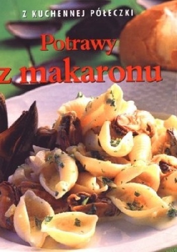 Potrawy z makaronu. Z kuchennej półeczki - Tom Bridge