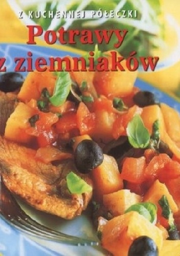 Potrawy z ziemniaków. Z kuchennej półeczki - Jenny Stacey