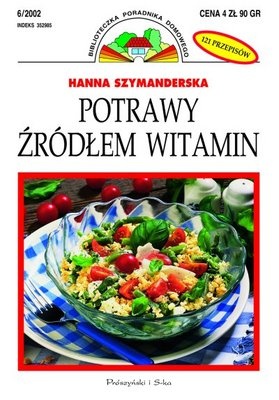 Potrawy źródłem witamin - Hanna Szymanderska