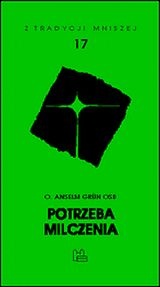 Potrzeba milczenia - Anselm Grün OSB