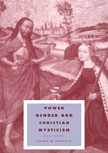 Power, Gender and Christian Mysticism - Grace M. Jantzen