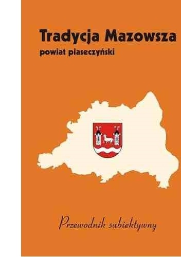 Powiat piaseczyński. Przewodnik subiektywny - Stanisław Hofman, Dorota Zając