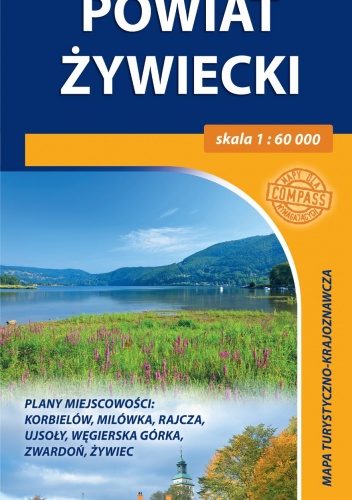 Powiat Żywiecki. Mapa turystyczno-krajoznawcza. 1:60 000. Compass - ...