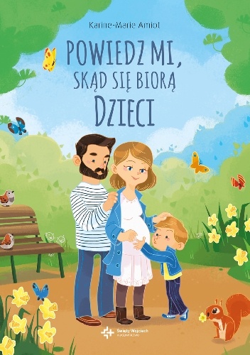 Powiedz mi, skąd się biorą dzieci - Karine-Marie Amiot