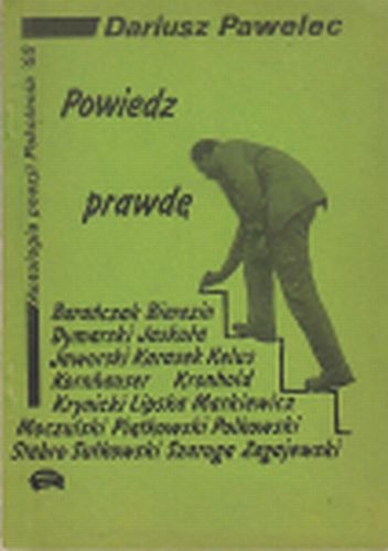 Powiedz prawdę. Antologia poezji pokolenia '68 - Dariusz Pawelec