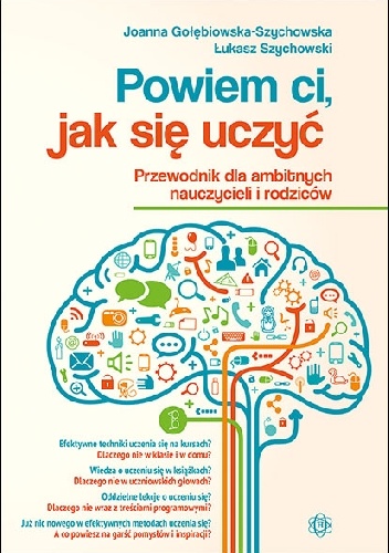 Powiem ci jak się uczyć - Joanna Gołębiowska-Szychowska, Łukasz Szychowski