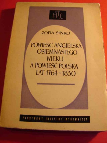 Powieść angielska XVIII wieku a powieść polska lat 1764-1830 - Zofia Sinko