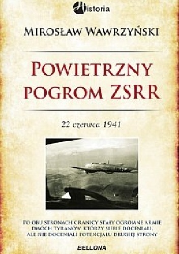 Powietrzny pogrom ZSRR. 22 czerwca 1941 - Mirosław Wawrzyński
