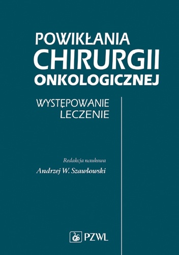 Powikłania chirurgii onkologicznej. Występowanie. Leczenie