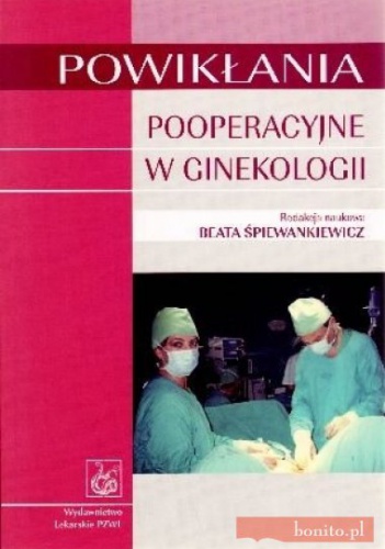 Powikłania pooperacyjne w ginekologii - Beata Śpiewankiewicz