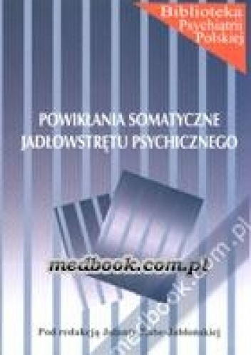 Powikłania somatyczne jadłowstrętu psychicznego - Jolanta Rabe-Jabłońska