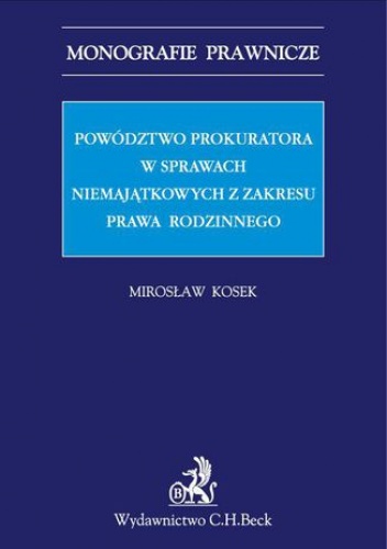 Powództwo prokuratora w sprawach niemajątkowych z zakresu prawa rodzinnego - Kosek Mirosław