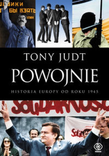 Powojnie: Historia Europy od roku 1945 - Tony Judt