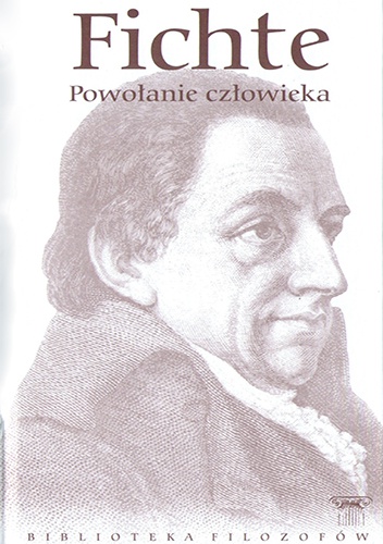 Powołanie człowieka - Johann Gottlieb Fichte