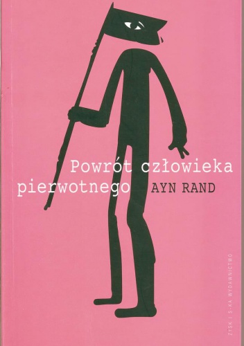 Powrót człowieka pierwotnego: rewolucja antyprzemysłowa - Ayn Rand