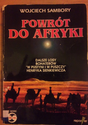 Powrót do Afryki. Dalsze losy bohaterów "W pustyni i w puszczy" Henryka Sienkiewicza - Wojciech Sambory
