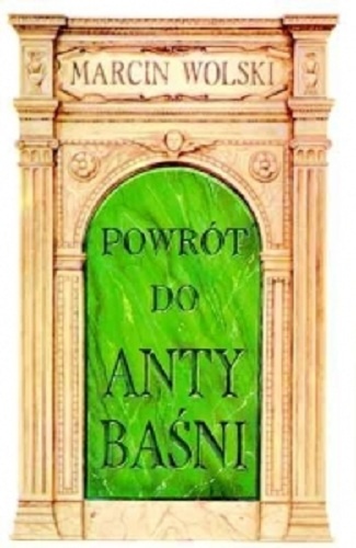 Powrót do ANTYBAŚNI - Marcin Wolski