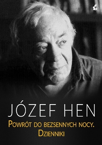 Powrót do bezsennych nocy. Dzienniki - Józef Hen