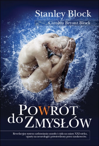 Powrót do zmysłów - Stanley H. Block, Carolyn Bryant Block