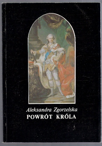 Powrót króla - Aleksandra Zgorzelska