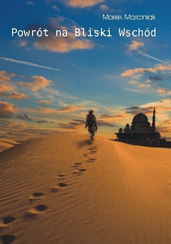 Powrót na Bliski Wschód - Marek Marciniak