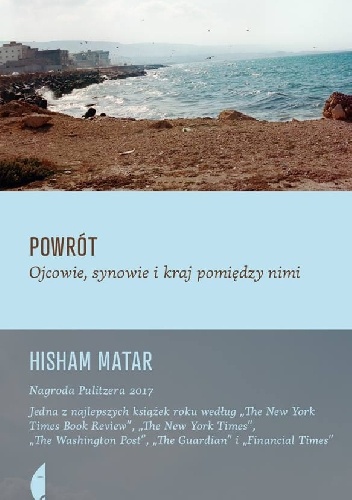 Powrót. Ojcowie, synowie i kraj pomiędzy nimi - Hisham Matar