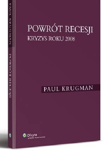 Powrót recesji. Kryzys roku 2008 - Paul Krugman