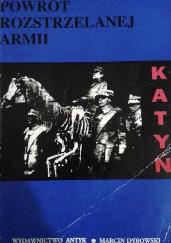 Powrót rozstrzelanej armii (Katyń - fakty, rewizje, poglądy) - Jacek Trznadel