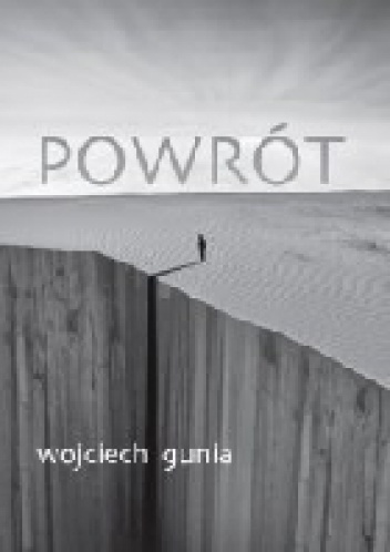 Powrót - Woj­ciech Gunia