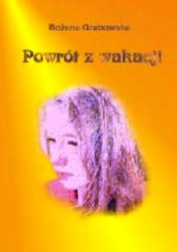Powrót z wakacji. - Bożena Grabowska