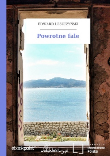Powrotne fale - Edward Leszczyński