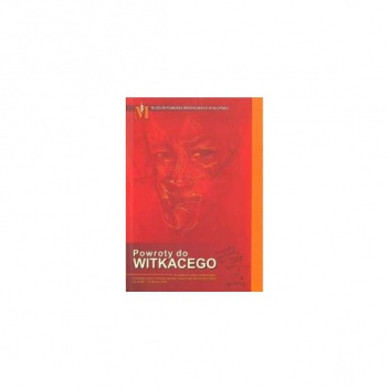 Powroty do Witkacego: materiały sesji naukowej poświęconej Stanisławowi Ignacemu Witkiewiczowi - Józef Tarnowski