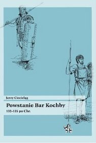Powstanie Bar Kochby 132-135 po Chr. - Jerzy Ciecieląg