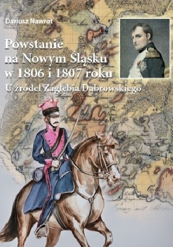 Powstanie na Nowym Śląsku w 1806 i 1807 roku - Dariusz Nawrot